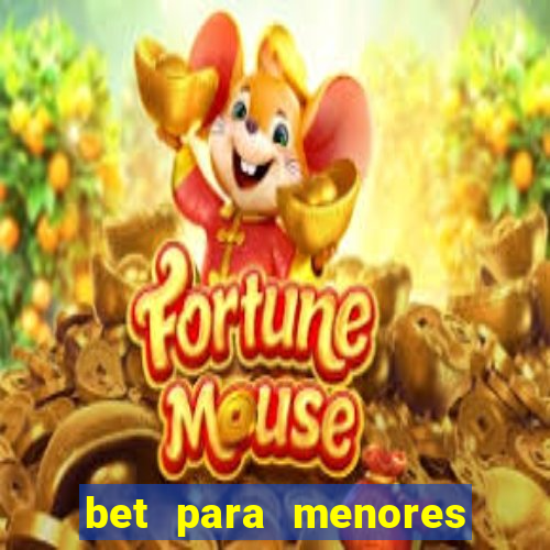 bet para menores de 18